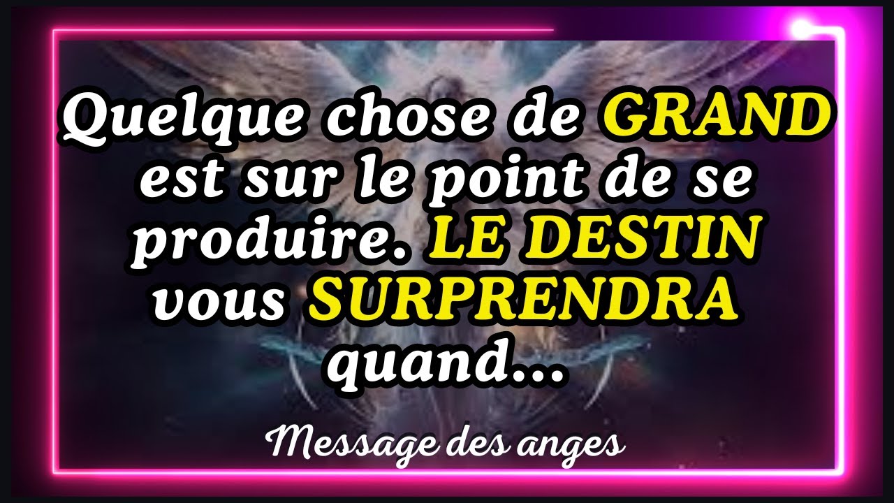 💌Quelque chose de GRAND est sur le point de se produire. LE DESTIN vous SURPRENDRA quand...