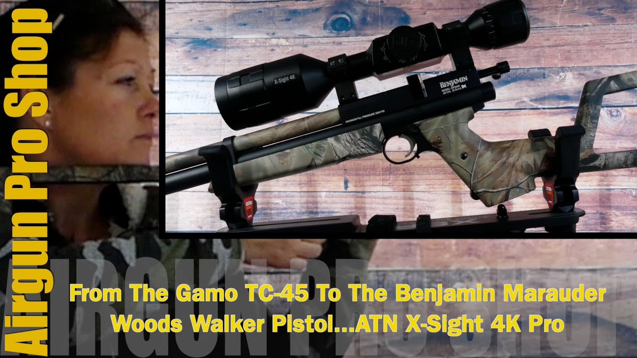 The Benjamin Marauder Woods Walker Pistol Takes the ATN X-Sight 4K Pro From The Gamo TC-45