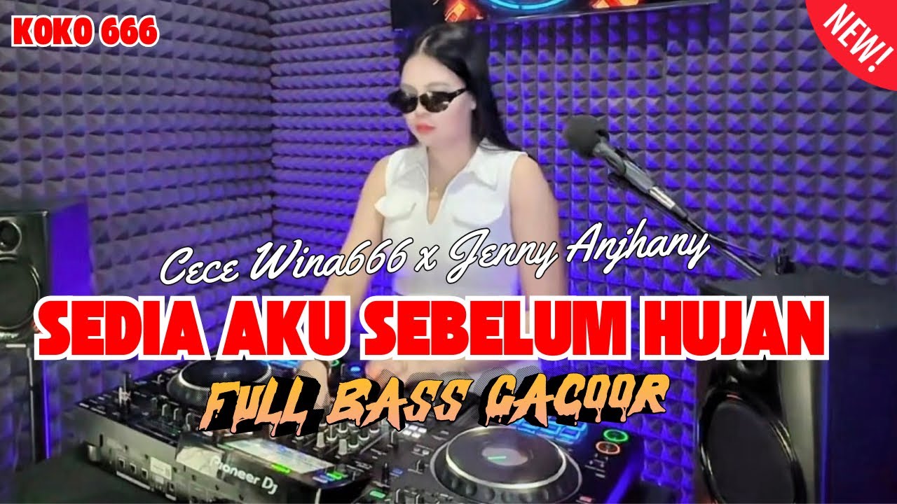 FULL BASS SEDIA AKU SEBELUM HUJAN - DJ JENNY ANJHANY