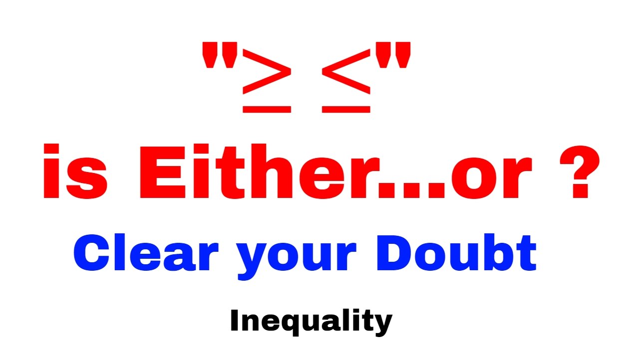 Doubt Clarification Video of Inequalities , Either or case [In Hindi]