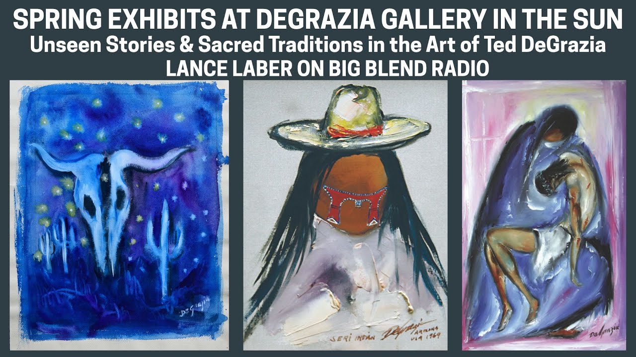 Spring Exhibits at DeGrazia Gallery in the Sun: Unseen Stories & Sacred Traditions