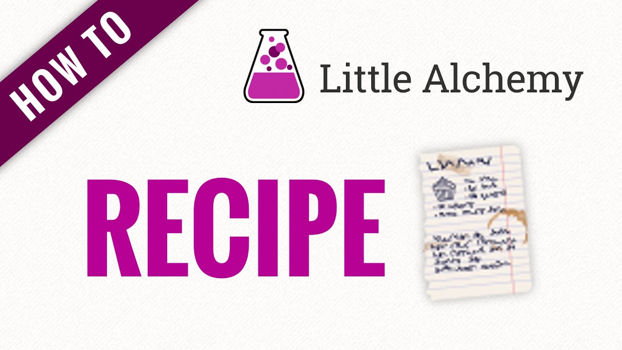 How to make RECIPE in Little Alchemy