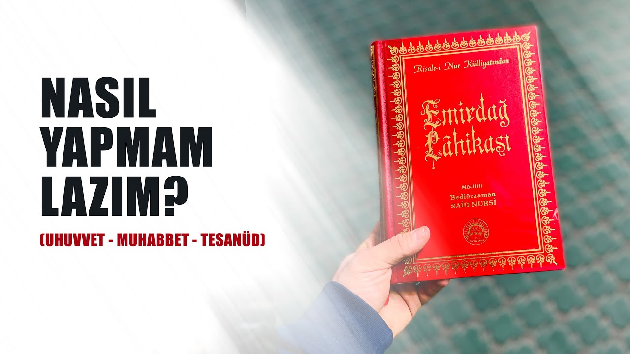 Nasıl Yapmam Lazım? (Uhuvvet - Muhabbet - Tesanüd) | Hasan Akar