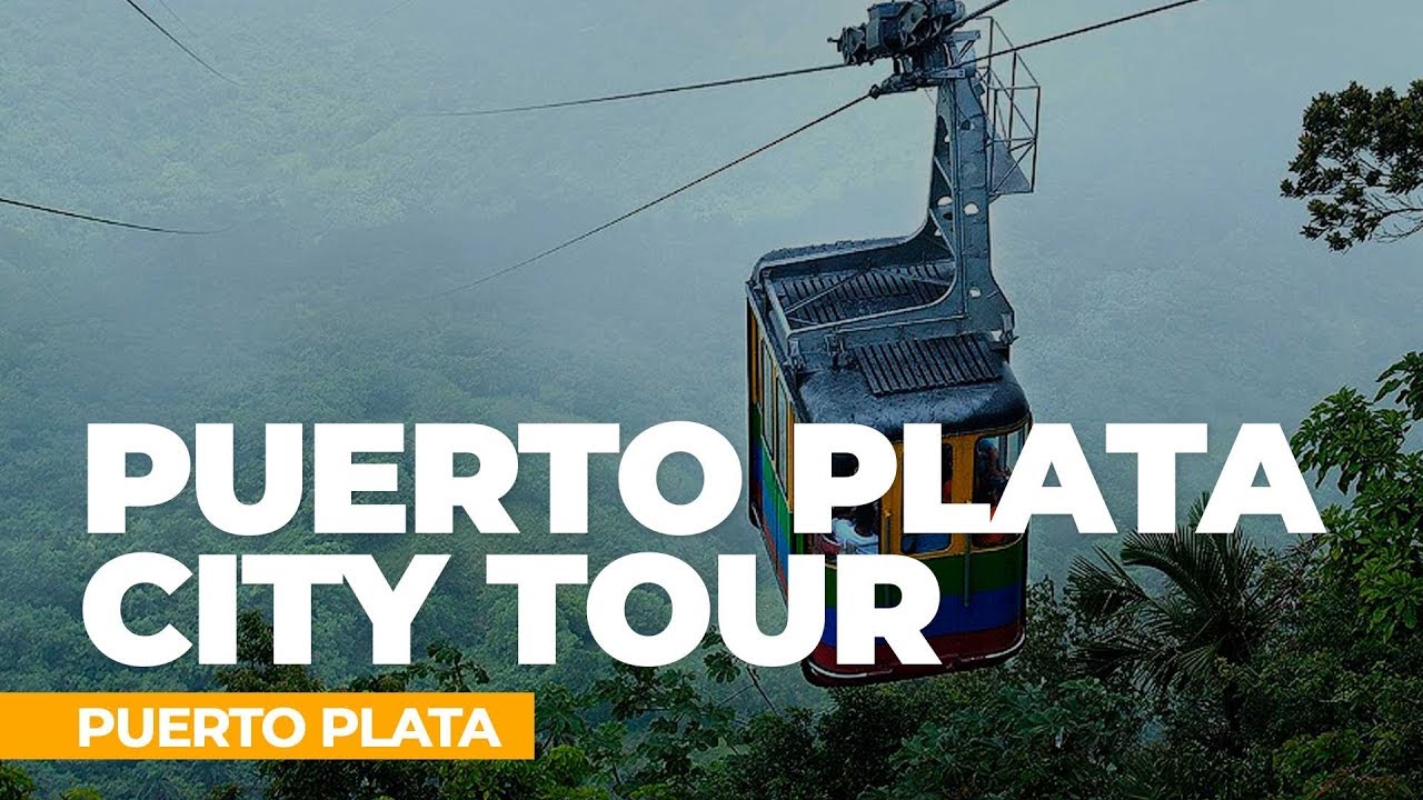 Puerto Plata City Tour Cable car  | Live it with Amstar