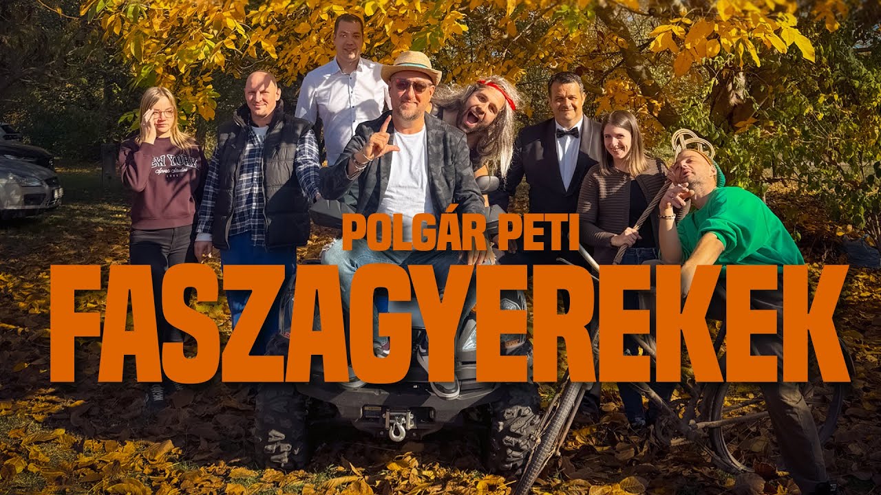 POLGÁR PETI - FASZAGYEREKEK (Official video)