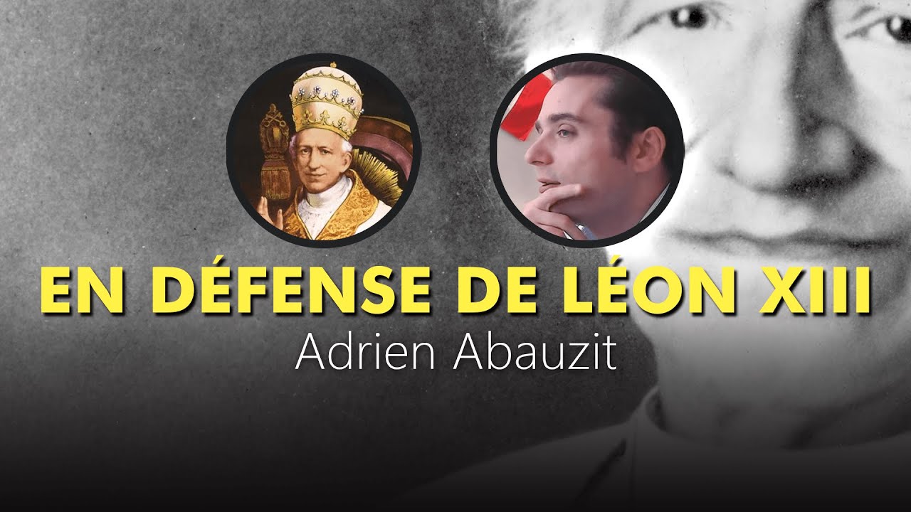 🎙 Adrien Abauzit | Défense de Léon XIII, mythe du ralliement