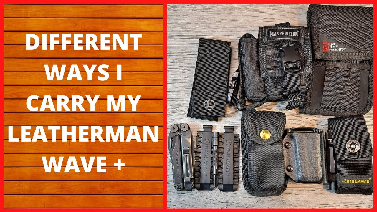 РАЗНЫЕ СПОСОБЫ НОСИТЬ СВОЙ LEATHERMAN WAVE +: ПОВСЕДНЕВНОЕ НОШЕНИЕ, EDC
