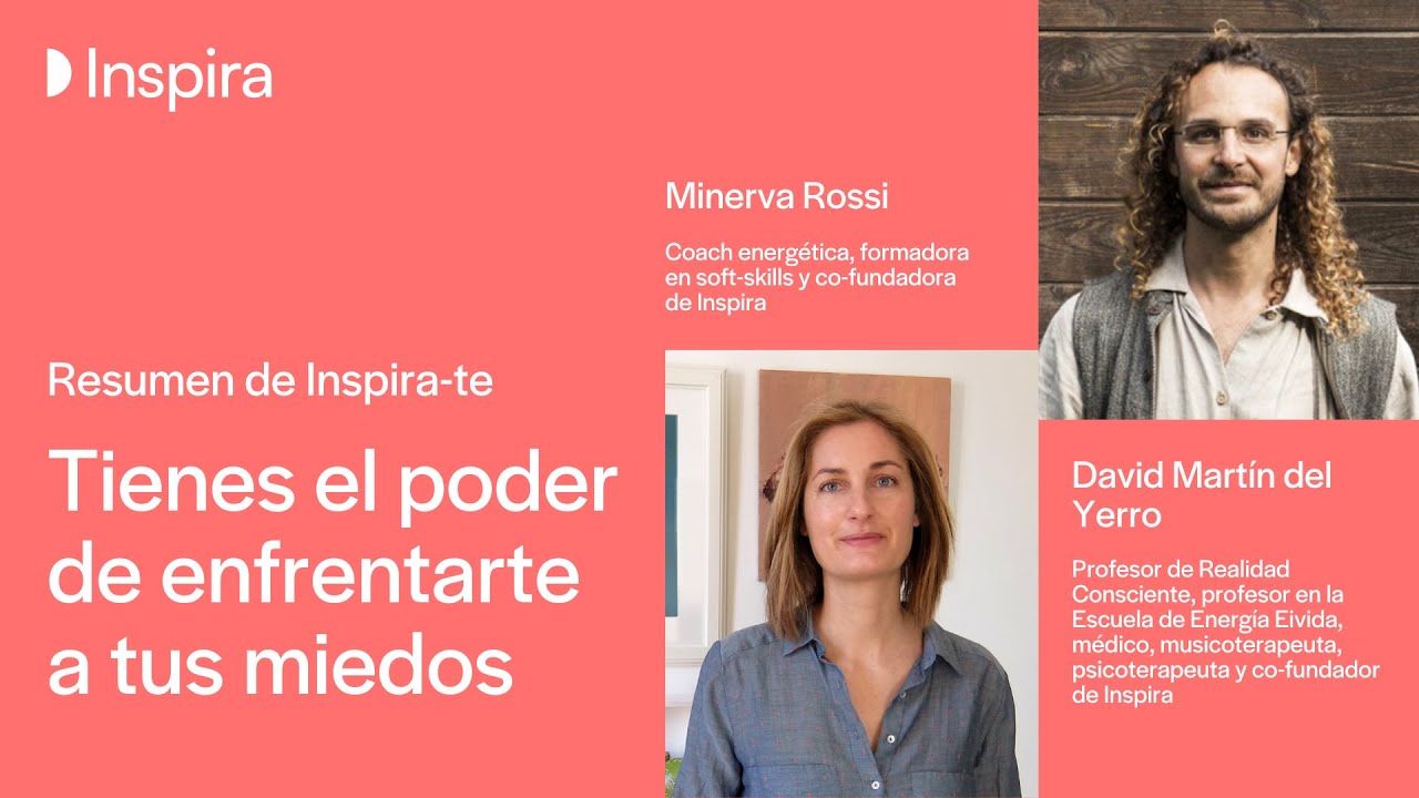 Tienes el poder de enfrentarte a tus miedos. Inspira-te 20/10/2022