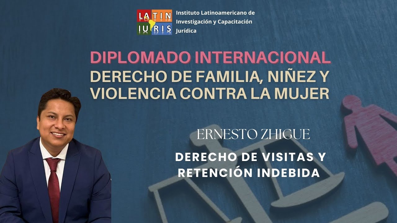 Dr. Ernesto Zhigue - Derecho de visitas y retención indebida