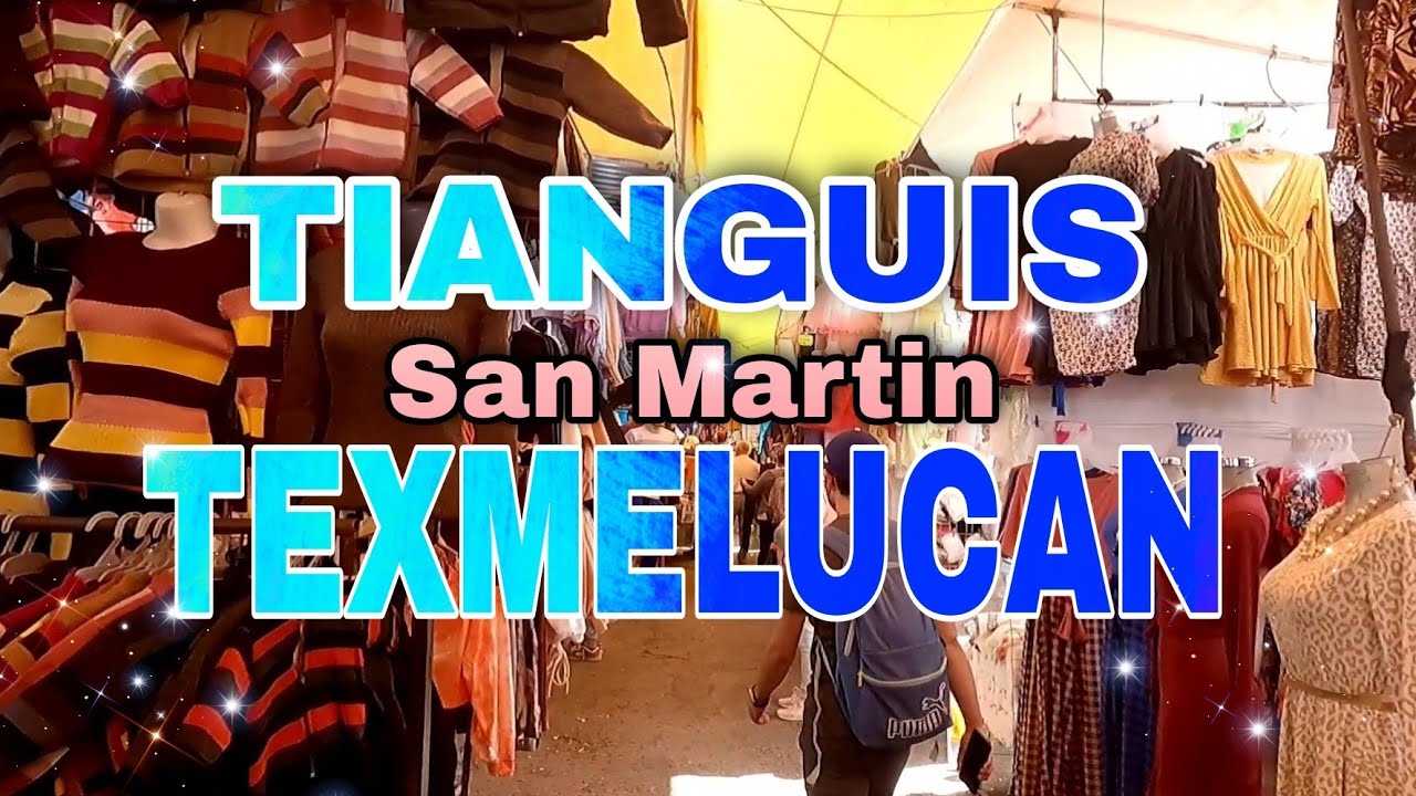 TIANGUIS DE SAN MARTIN TEXMELUCAN PUEBLA ESTO ENCONTRARAS