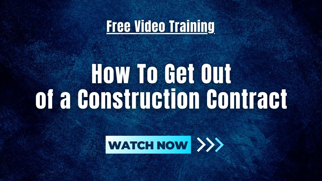 How To Get Out Of A Construction Contract