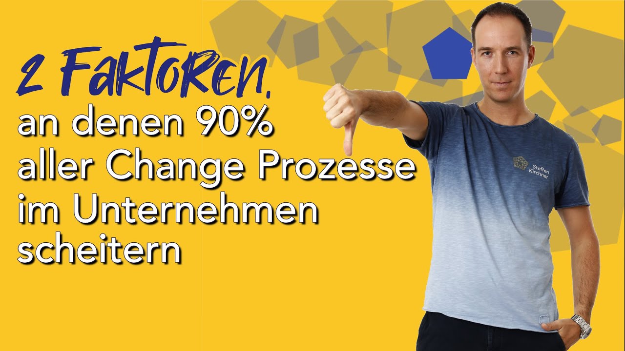 2 Faktoren, an denen 90% aller Change Prozesse im Unternehmen scheitern