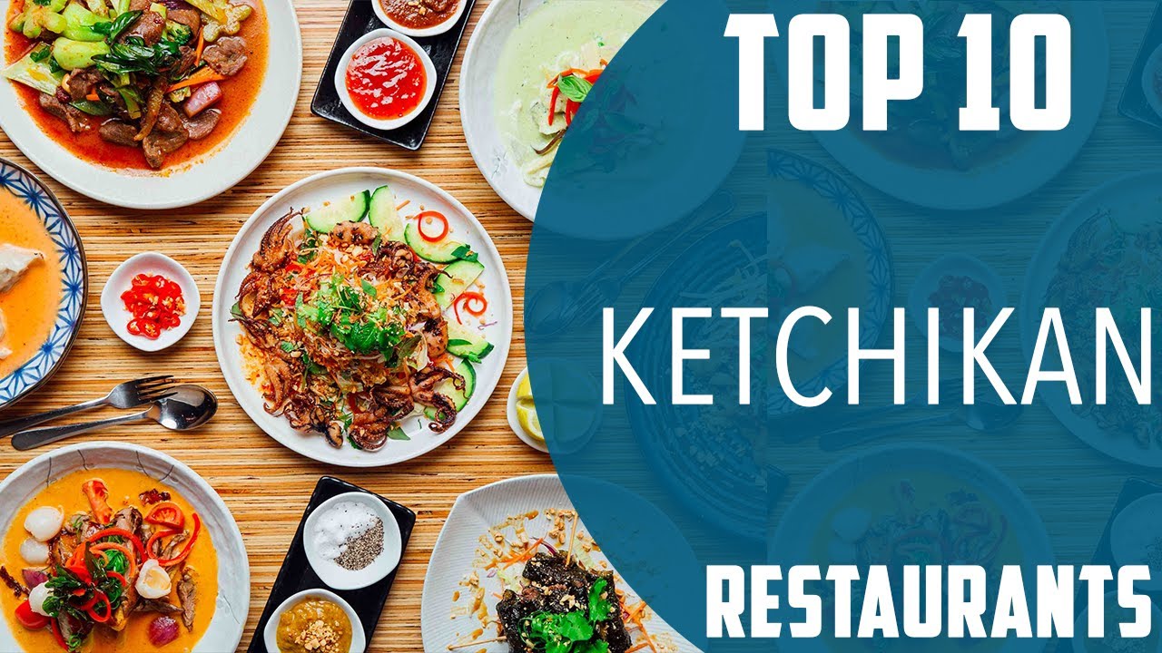 Top 10 Best Restaurants to Visit in Ketchikan | USA - English