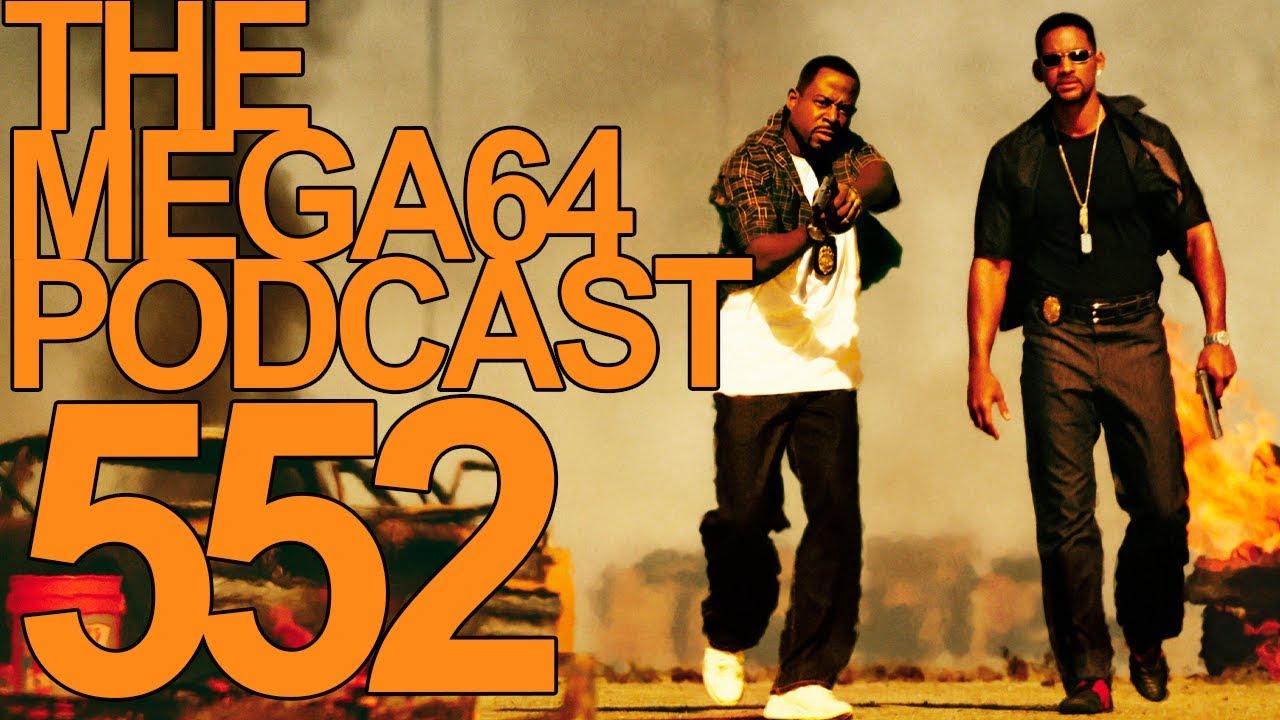 Mega64 Podcast 552 - The Bad Boys Are Back