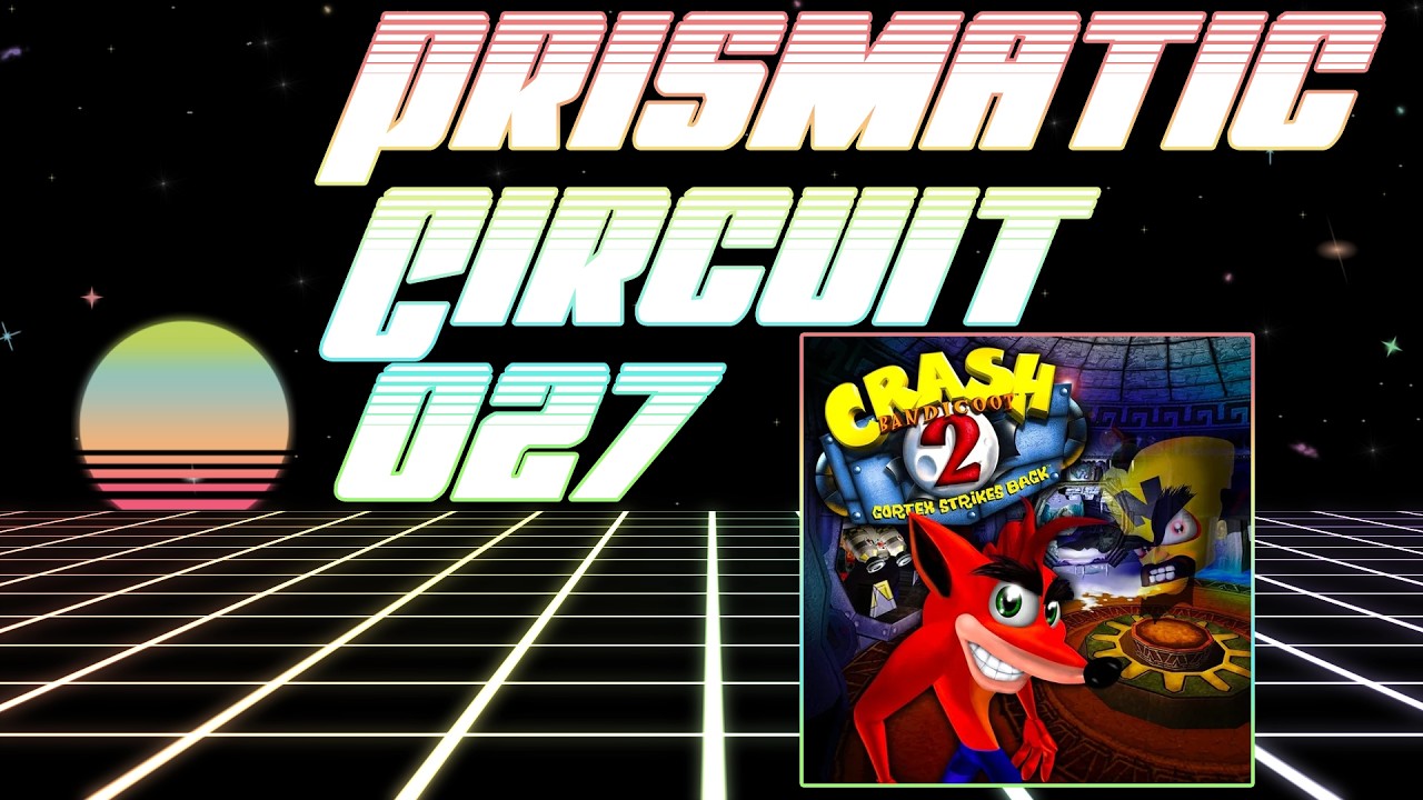 Prismatic Circuit: Episode 027