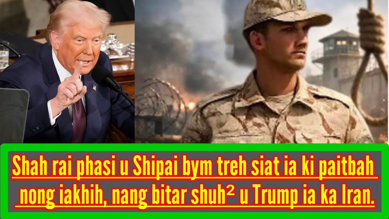 SHAH RAI PHASI U SHIPAI IRAN BYM TREH SIAT IA KI PAITBAH NONG IA KHIH HA IRAN BITAR U TRUMP.