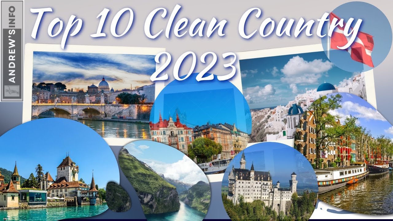 Most Clean Countries in the World | Discover the Beauty of Nature Cleanest Countries Destinations