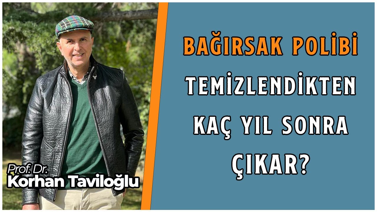 Bağırsak Polibi Temizlendikten Ka&ccedil; Yıl Sonra &Ccedil;ıkar? | Makat Hastalıkları