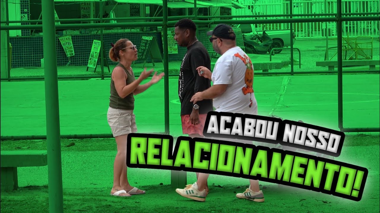 PEGADINHA - ACABOU O RELACIONAMENTO PORQUE OUVIU OUTRO!