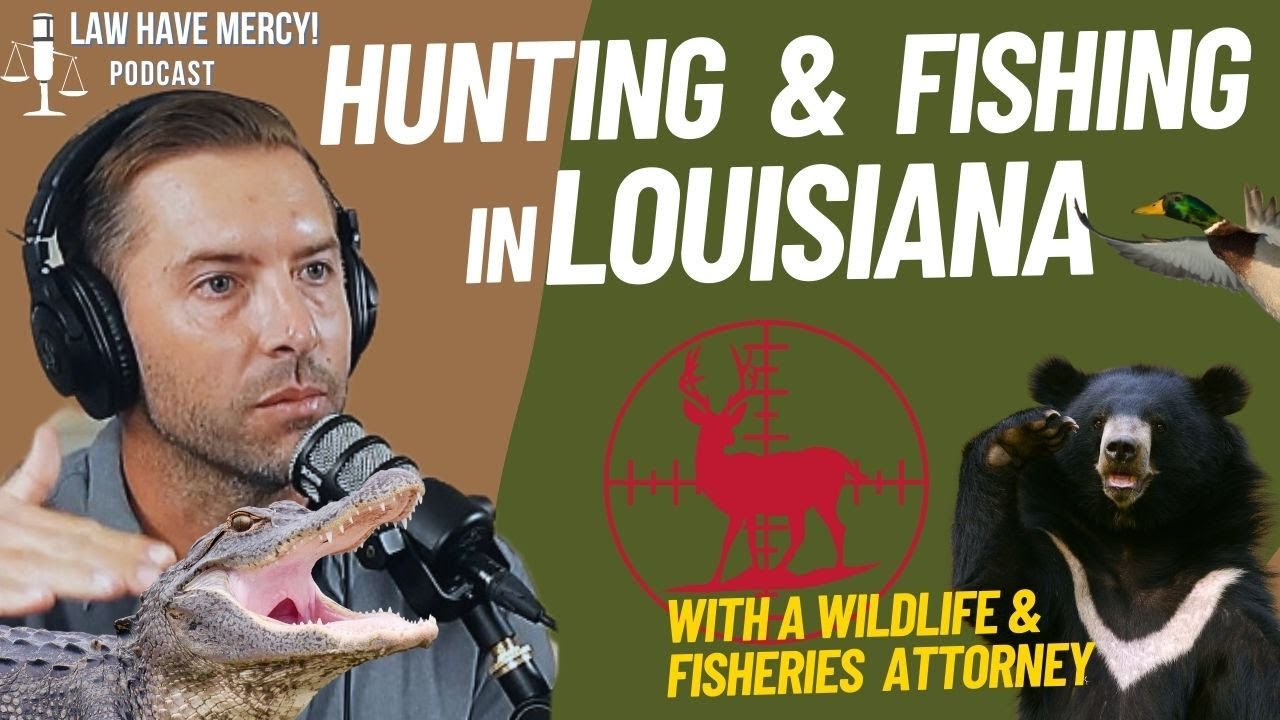 Hunting & Fishing in Louisiana? [Wildlife & Fisheries lawyer talks new, lower 2023 limits & more]
