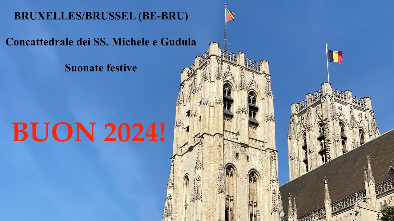Campane della Concattedrale dei SS. Michele e Gudula in BRUXELLES/BRUSSEL (B-BRU) BUON 2024!, v.460