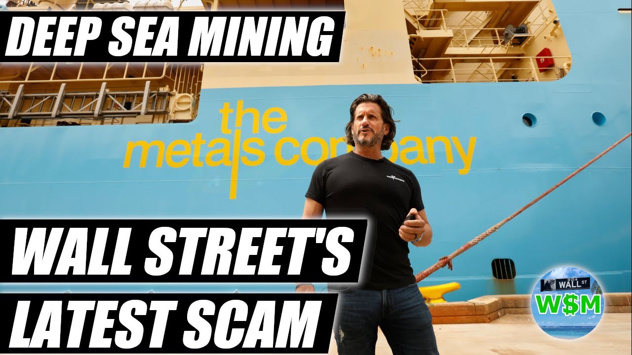 Deep Sea Mining: Wall Street's Latest Scam
