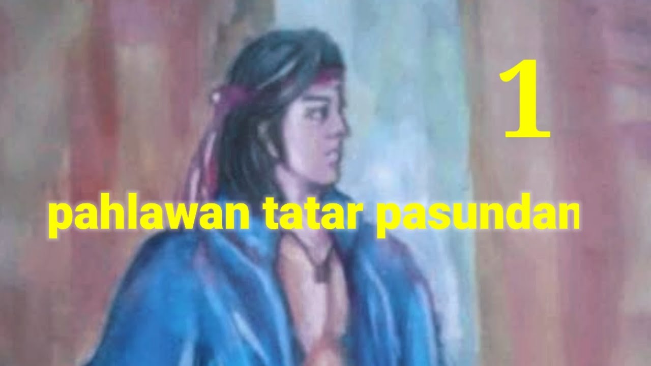 DONGENG SUNDA PAHLAWAN TATAR PASUNDAN SERI KA (1)