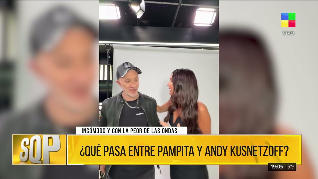 👀 &iquest;QU&Eacute; PASA ENTRE PAMPITA Y ANDY KUSNETZOFF?
