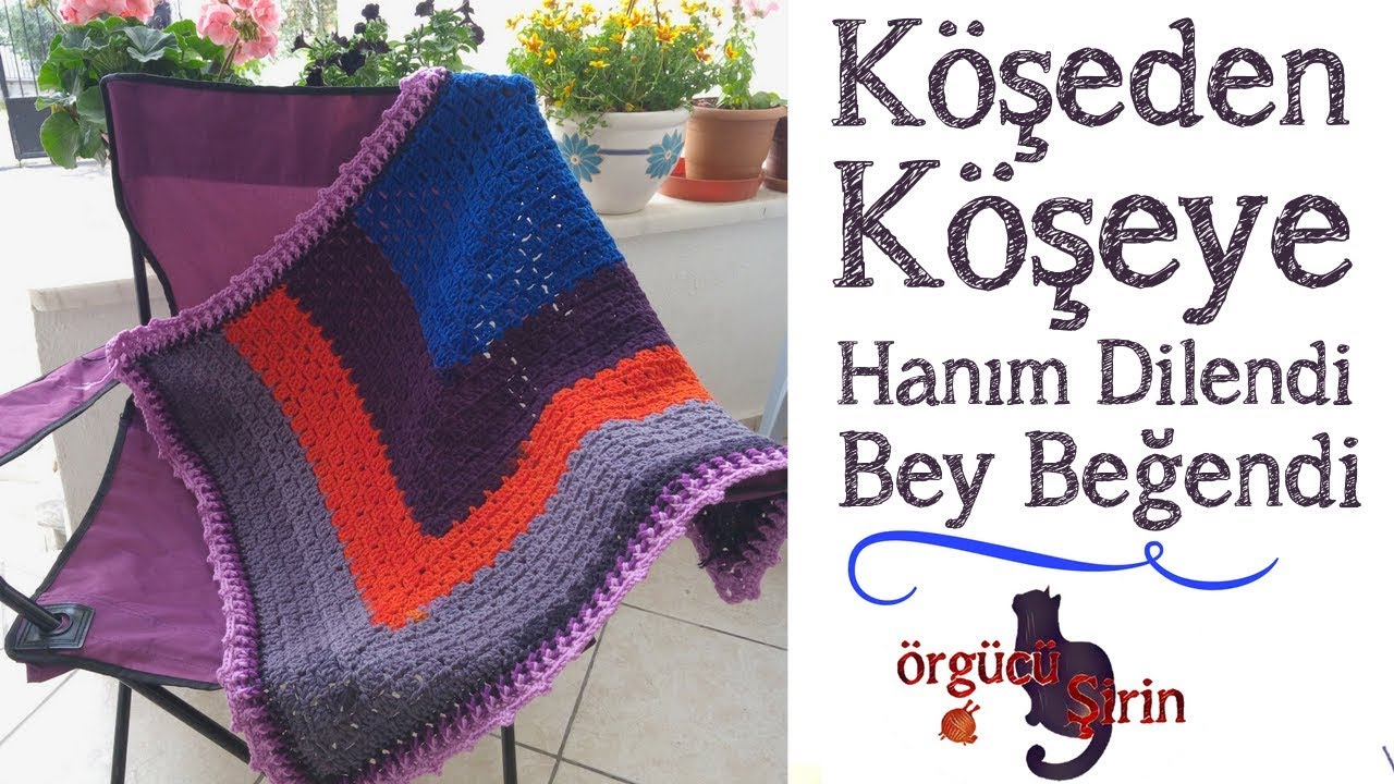 Köşeden Köşeye Hanım Dilendi Bey Beğendi Battaniye / Örgü Modelleri