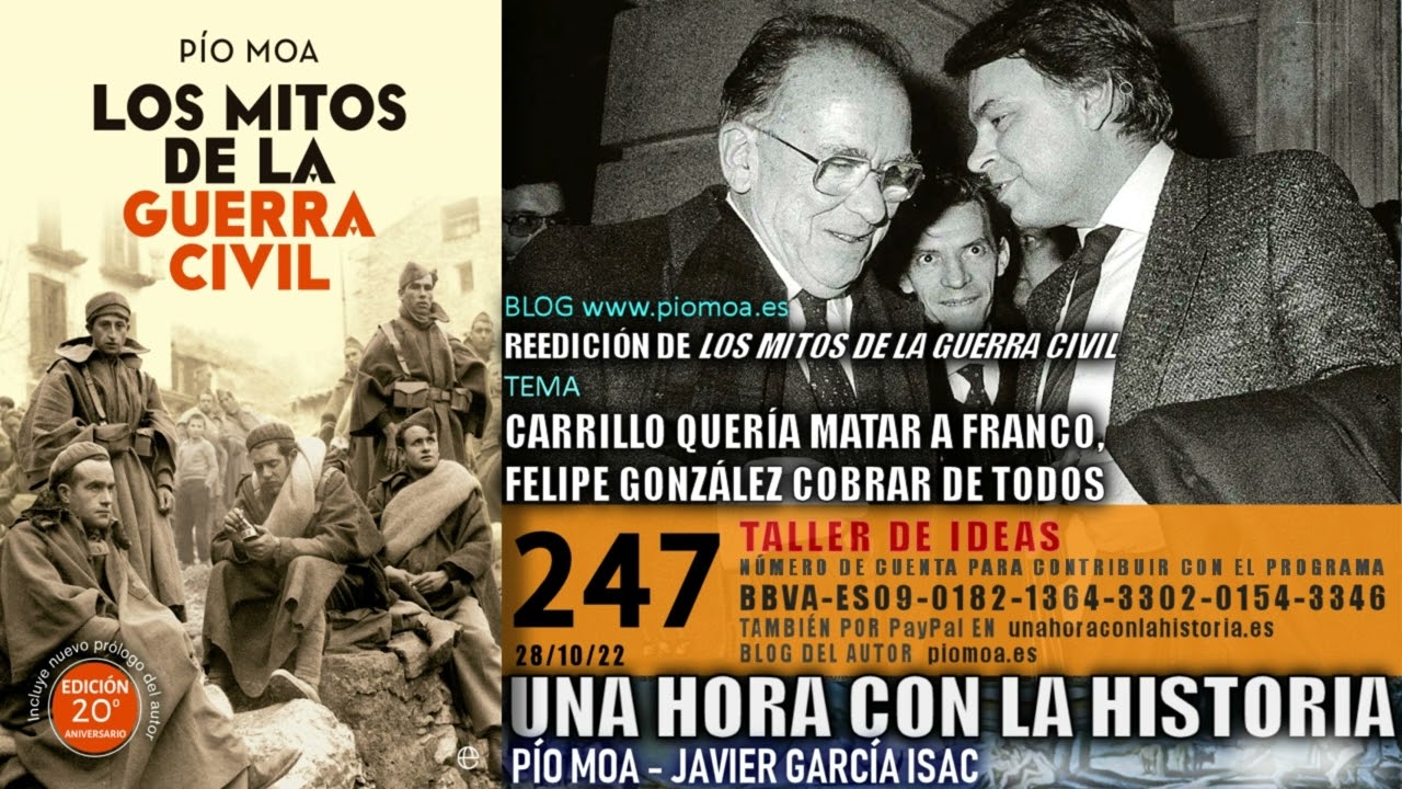 247 - Carrillo quería matar a Franco, González cobrar de todos | Reedición Mitos de la Guerra Civil