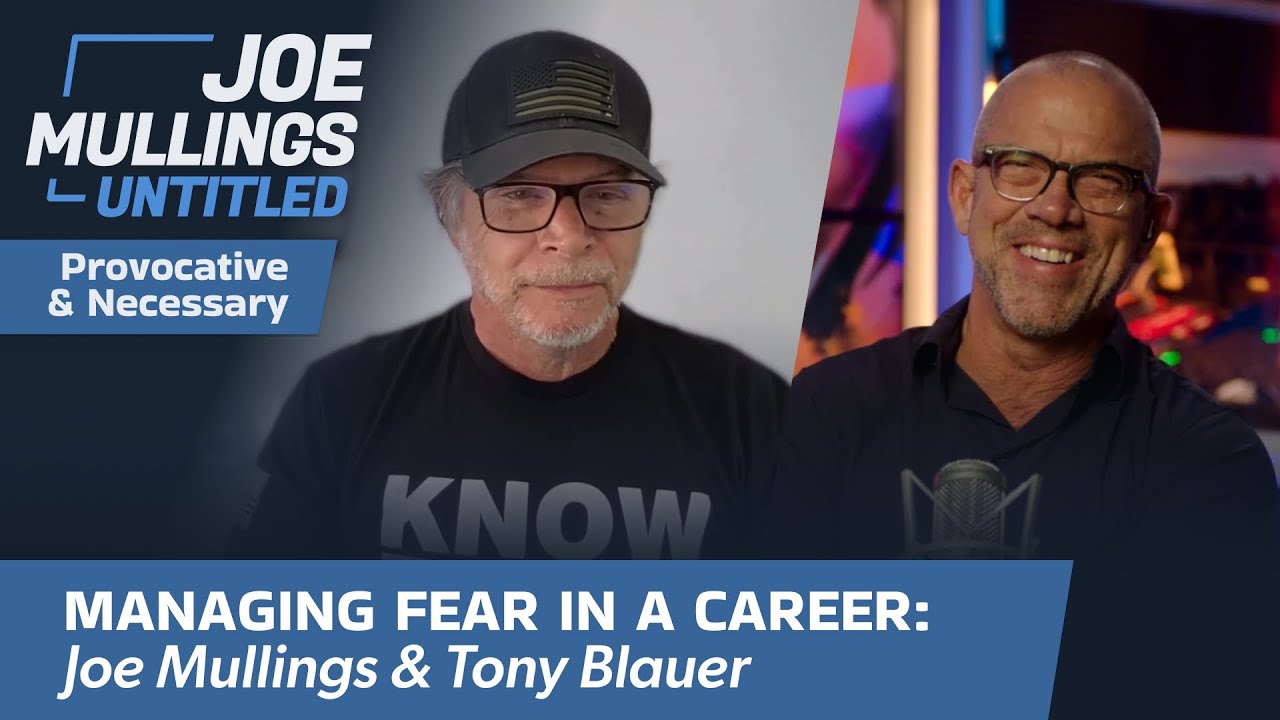 Joe Mullings Untitled, Episode 4 | Tony Blauer on Managing Fear in a Career