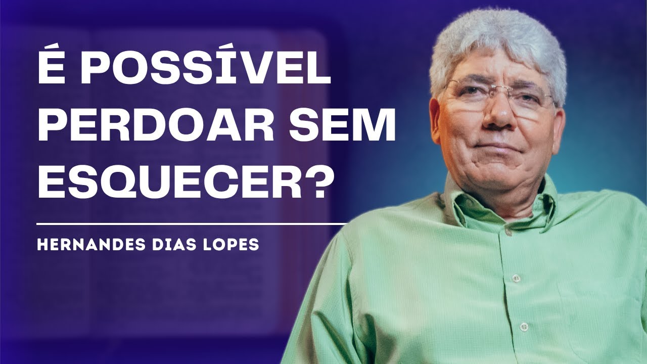 COMO PERDOAR PODE CURAR SEU CORA&Ccedil;&Atilde;O - HERNANDES DIAS LOPES