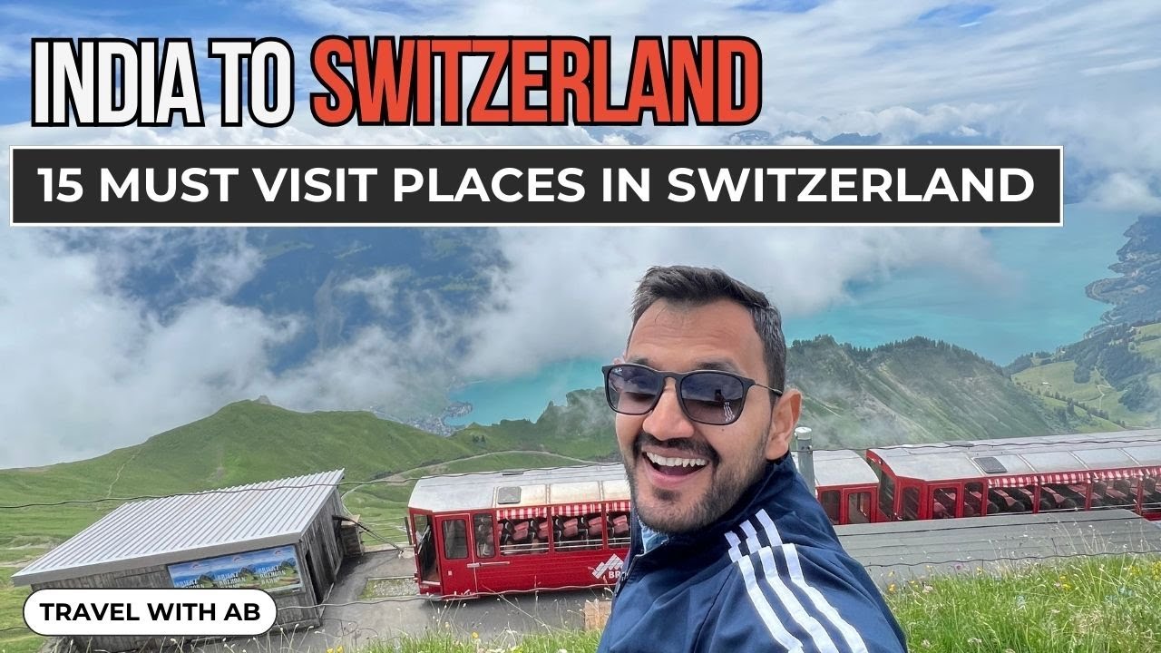 15 MUST visit places in Switzerland you cannot miss | Indian tourist in Switzerland