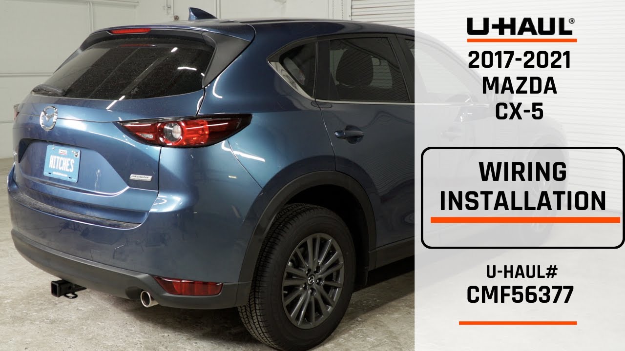 2017-2021 Mazda CX-5 | U-Haul Trailer Wiring Installation | CMF56377