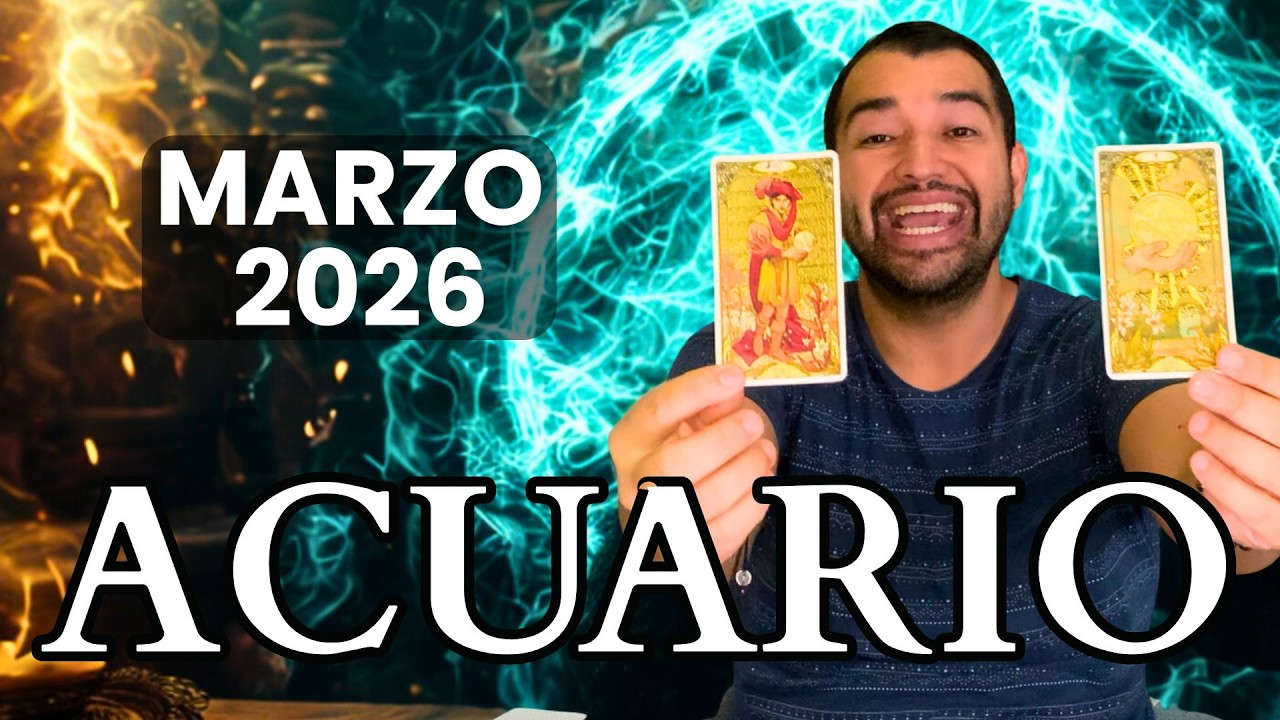 ACUARIO: ¡POR FIN LIBRE! ♒ MARZO 2026: MUERE TU PASADO Y LLEGA TU RECOMPENSA