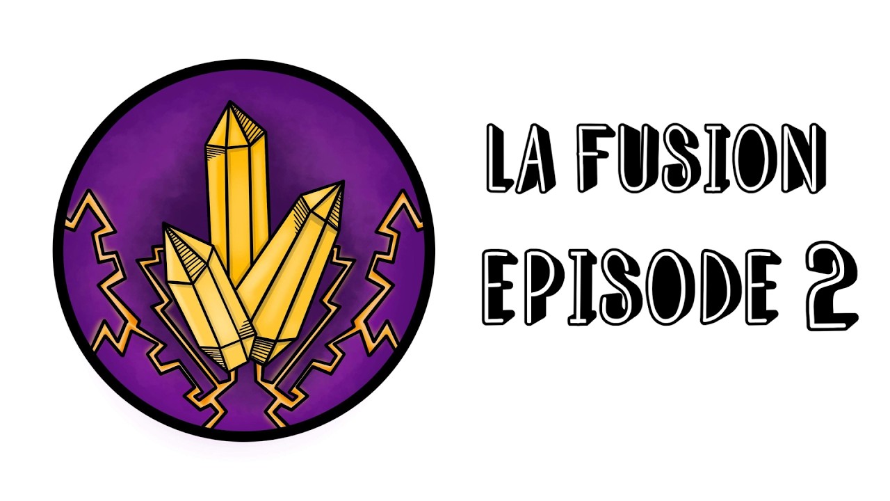 La FUSION - Épisode 2