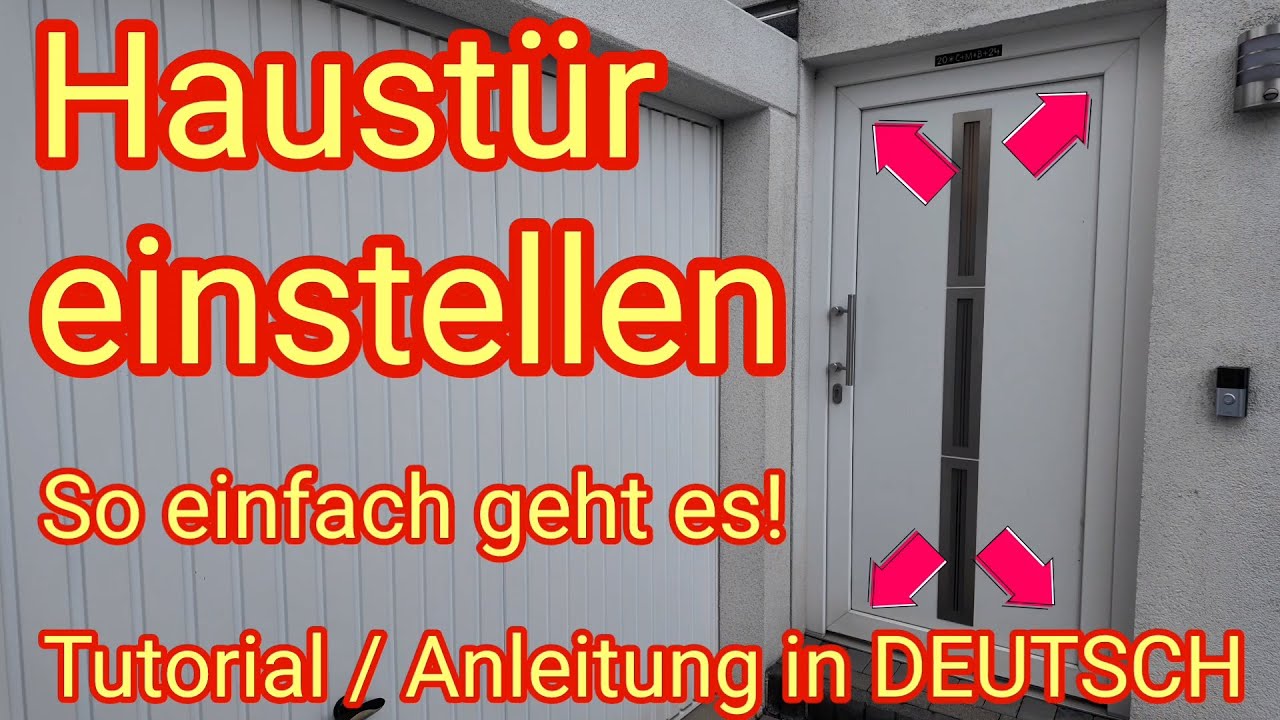 Haustür einstellen - so einfach geht es, Anleitung/Tutorial in deutsch (Eingangstür)