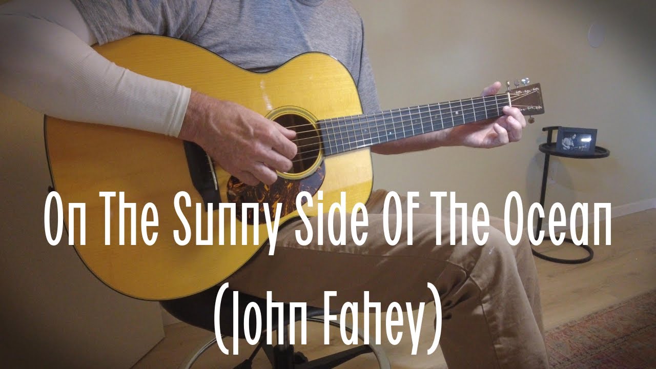 On The Sunny Side Of The Ocean (John Fahey)