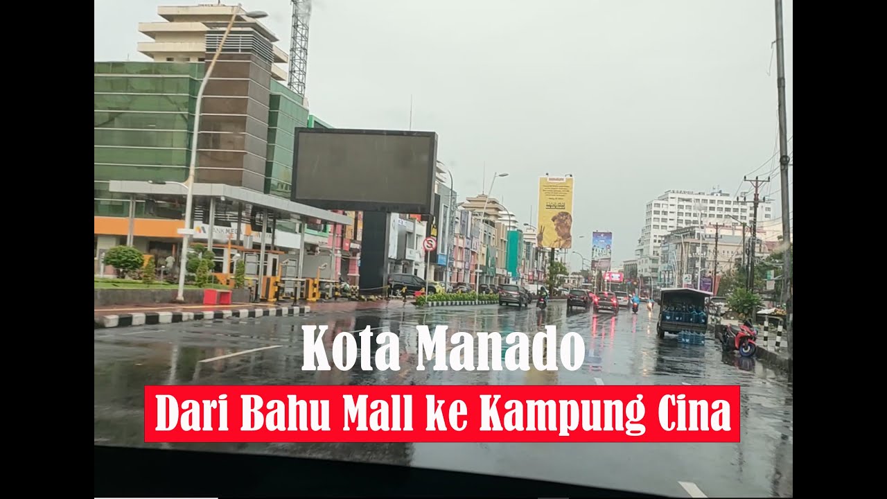 Terbaru ! Keliling Kota Manado dari Bahu Mall menuju Kampung Cina, hujan mengguyur pusat Kota Manado