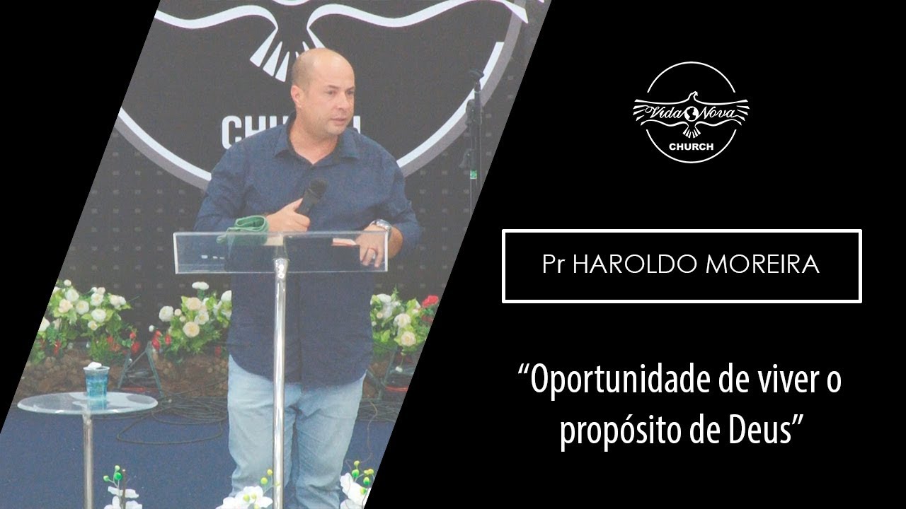Oportunidade de viver o prop&oacute;sito de Deus | Pr Haroldo Moreira