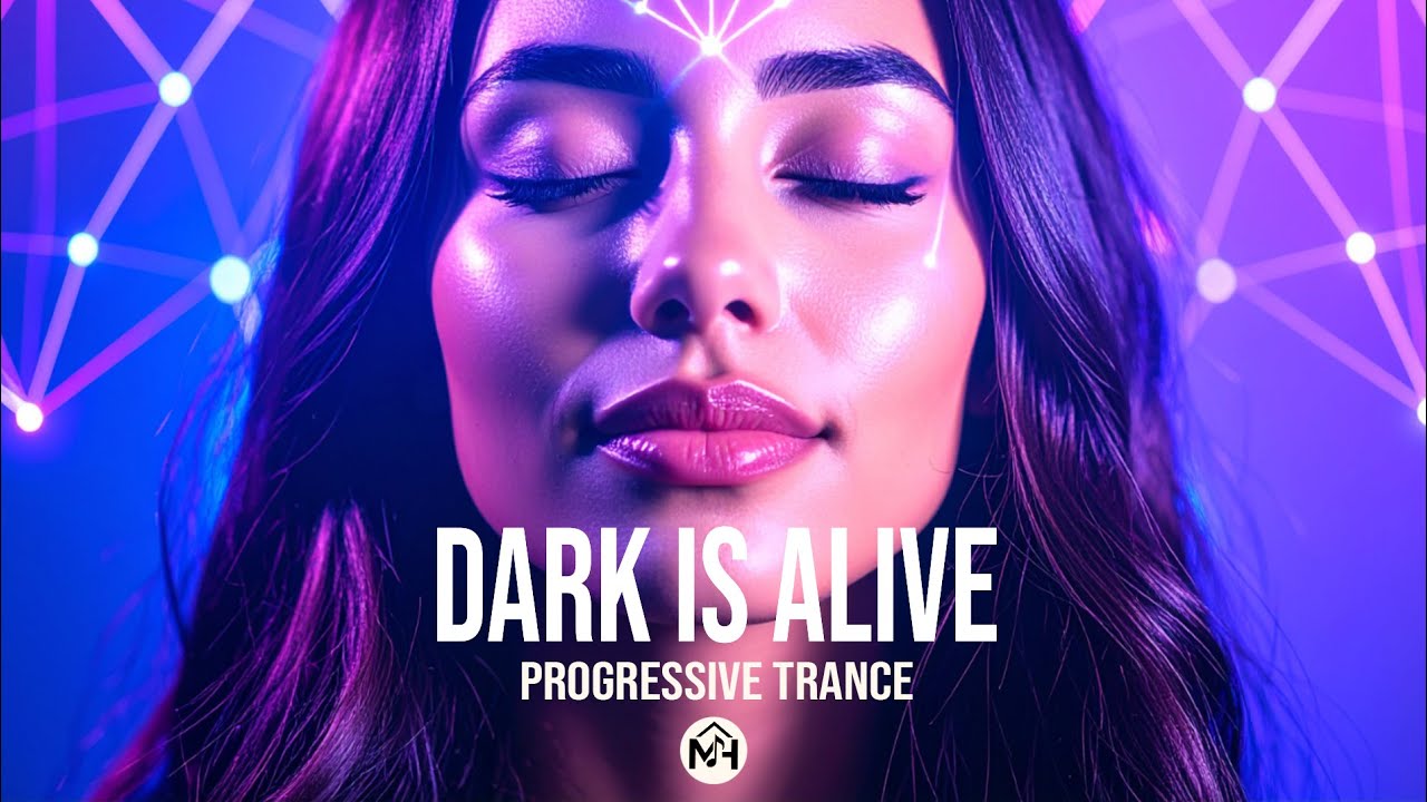 Dark Is Alive | Progressive Trance Anthem | MH 2025