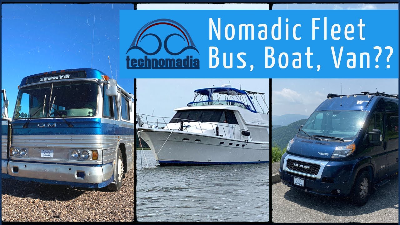 A Nomadic Fleet: Bus, Van & Boat??  Which do we like best?