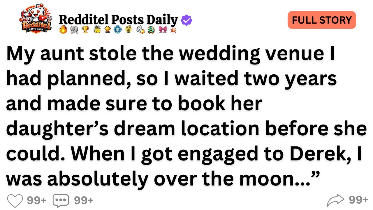 My aunt stole the wedding venue I had planned, so I waited two years and made sure to book her...