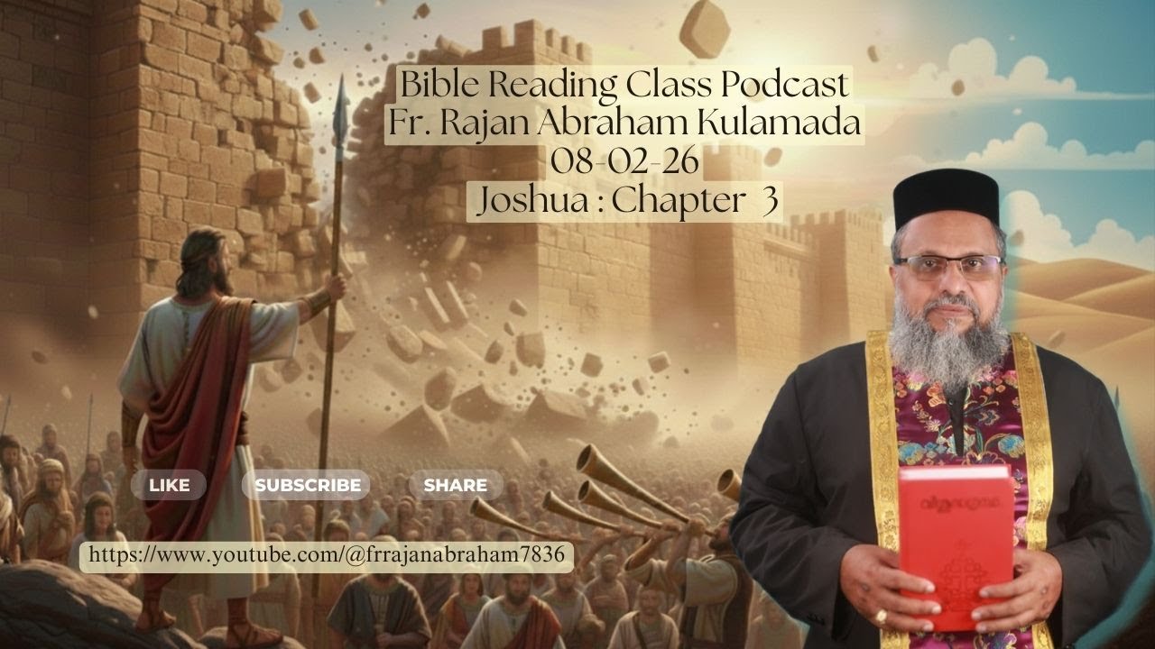 Bible Reading Class Podcast, Fr Rajan K Abraham,  8th February 2026