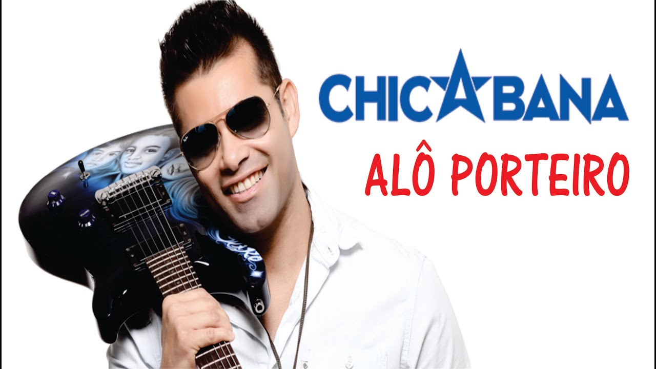 Chicabana ♪ Alô Porteiro (Entrada Proibida)
