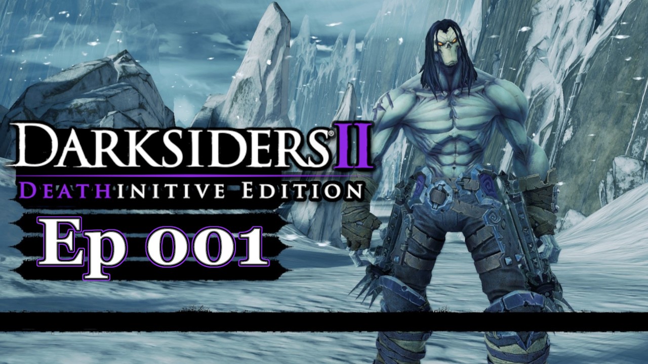[4K] Darksiders 2 Playthrough Episode 001-DEATHINITIVE DIFFICULTY [No Commentary]