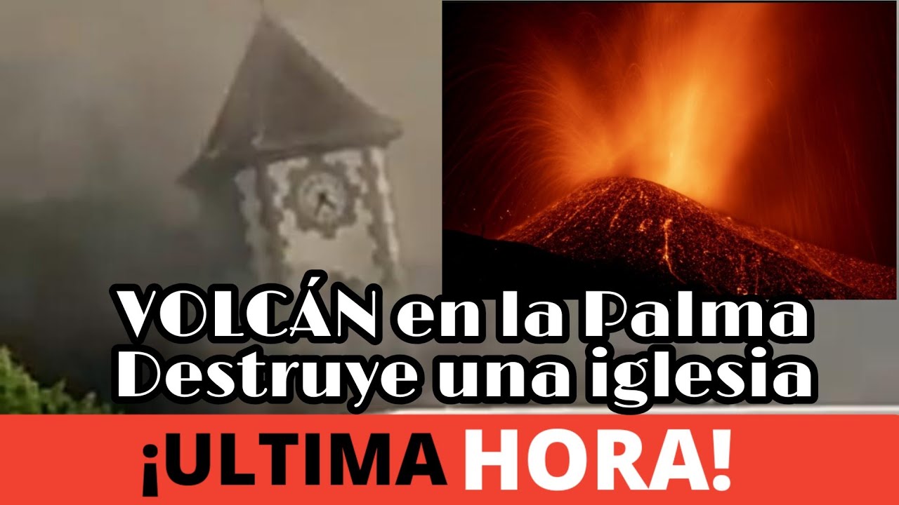ERUPCI&Oacute;N DE VOLC&Aacute;N EN LA PALMA DESTRUYE IGLESIA 🌋💒