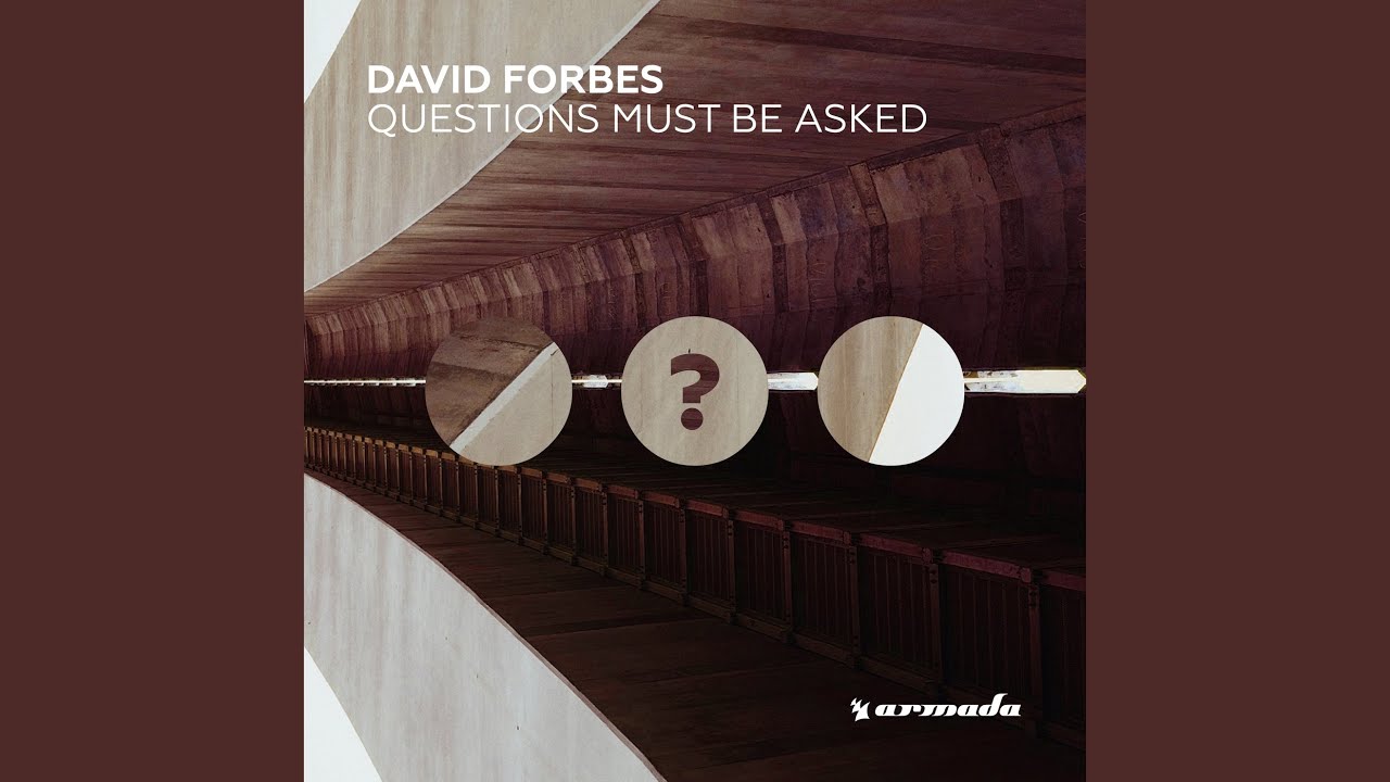 Questions Must Be Asked (Original Mix)