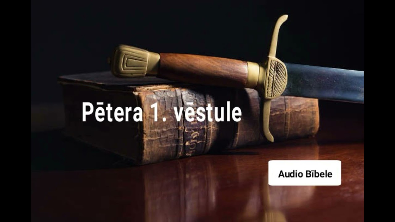 Pētera 1. vēstule - AUDIO BĪBELE