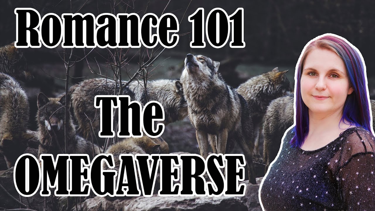 Romance 101 - The Omegaverse